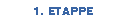 1. ETAPPE