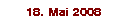 18. Mai 2008