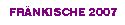 FR�NKISCHE 2007